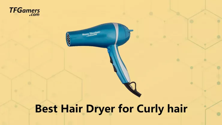 Best Hair Dryer for Curly hair